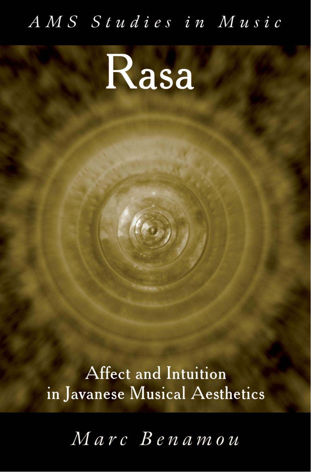 Rasa: Affect and Intution in Javanese Musical Aesthetics (Ams Studies in Music) Philosophy