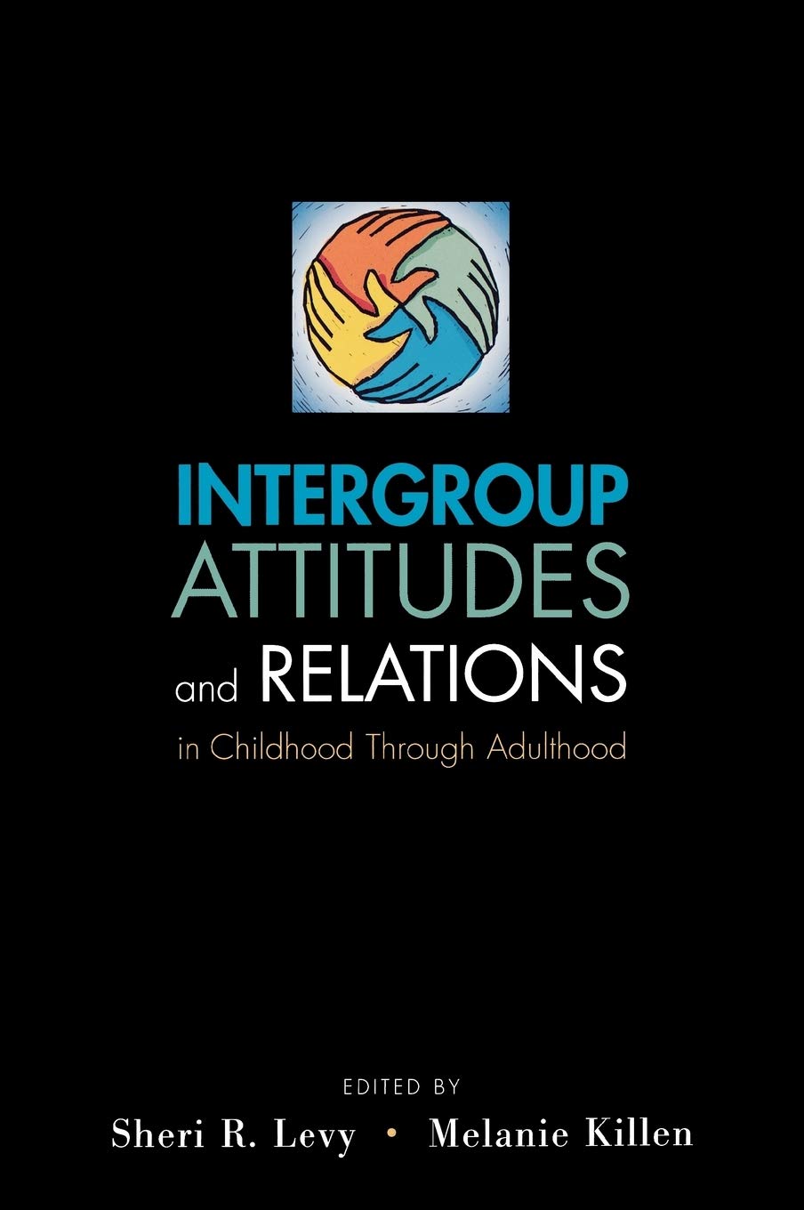 Intergroup Attitudes and Relations in Childhood Through Adulthood Books