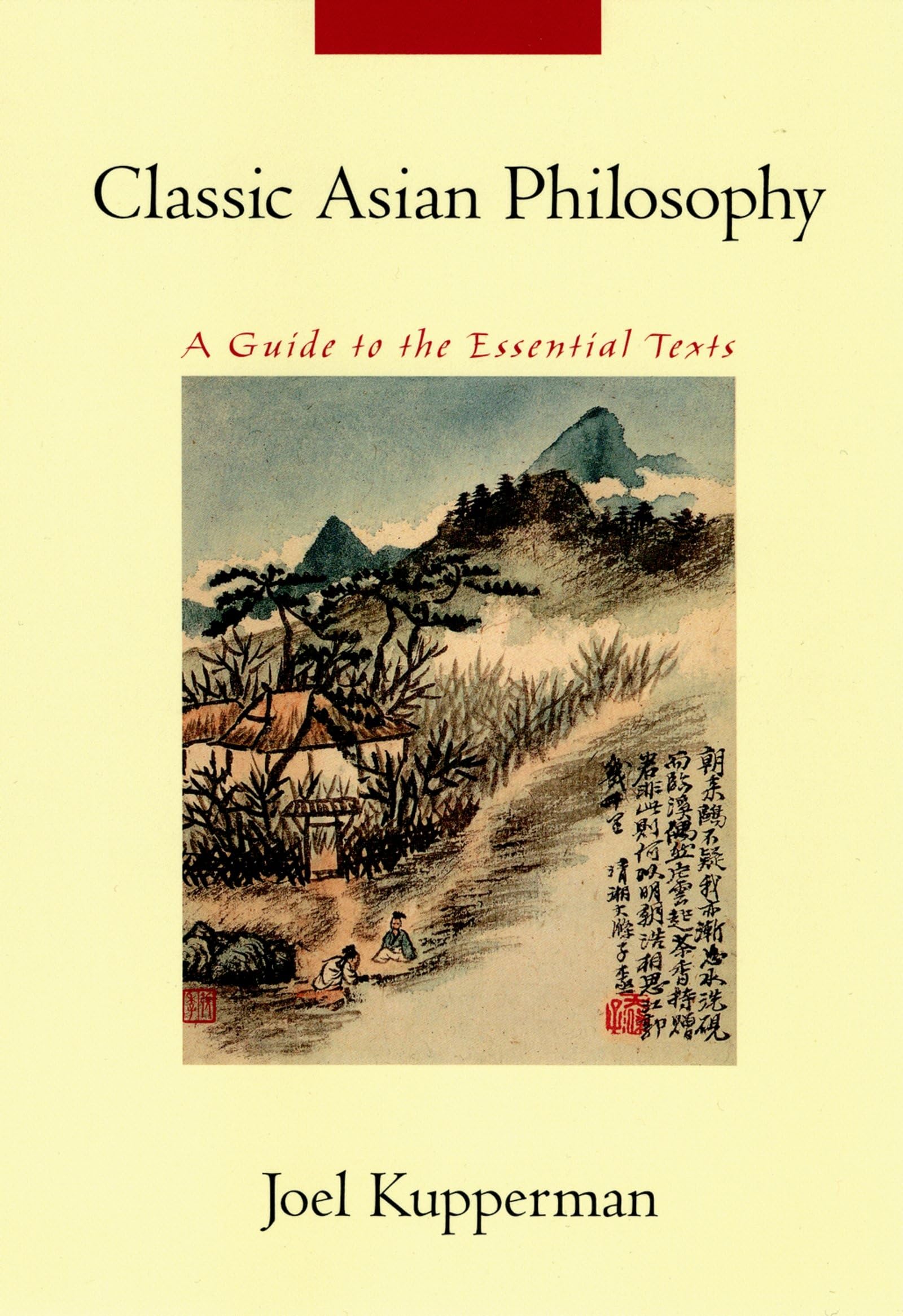 Classic Asian Philosophy: A Guide to the Essential Texts Philosophy