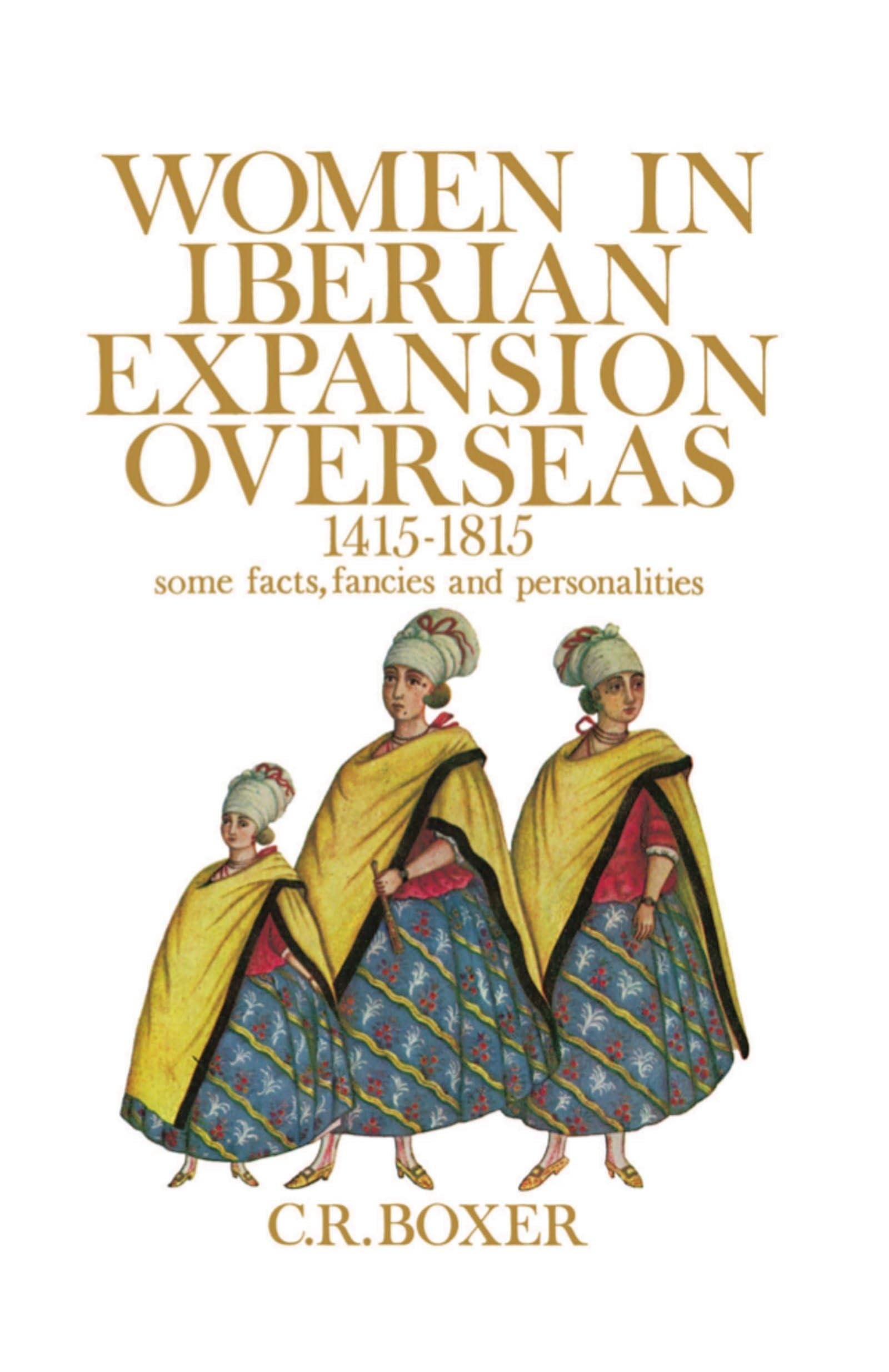 Women in Iberian Expansion Overseas, 1415-1815 Philosophy