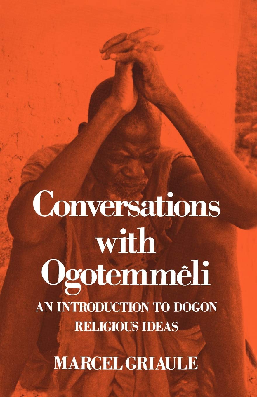 Conversations with Ogotemmêli: An Introduction to Dogon Religious Ideas (Galaxy Books) Philosophy