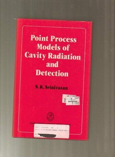 Point Process Models of Cavity Radiation and Detection: A Statistical Treatment of Photon Population Point Processes Books