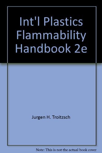 International Plastics Flammability Handbook: Principles - Regulations - Testing and Approval (Hanser Publishers) Learning & Reference
