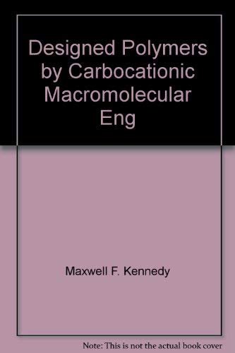 Designed Polymers by Carbocationic Macromolecular Engineering: Theory and Practice (Hanser Publishers) Books