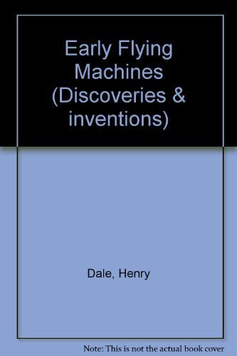 Early Flying Machines (Discoveries and Inventions) Media & Communication