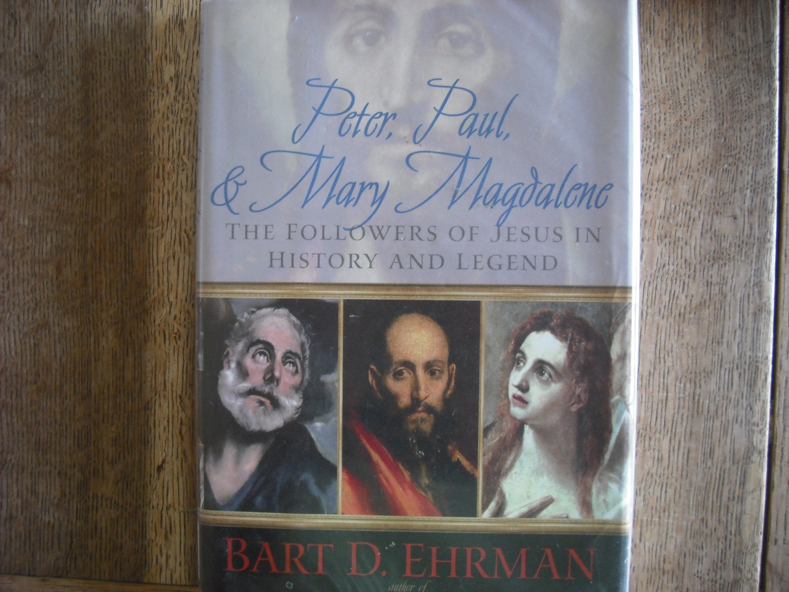 Peter, Paul, And Mary Magdalene: The Followers of Jesus in History And Legend Books