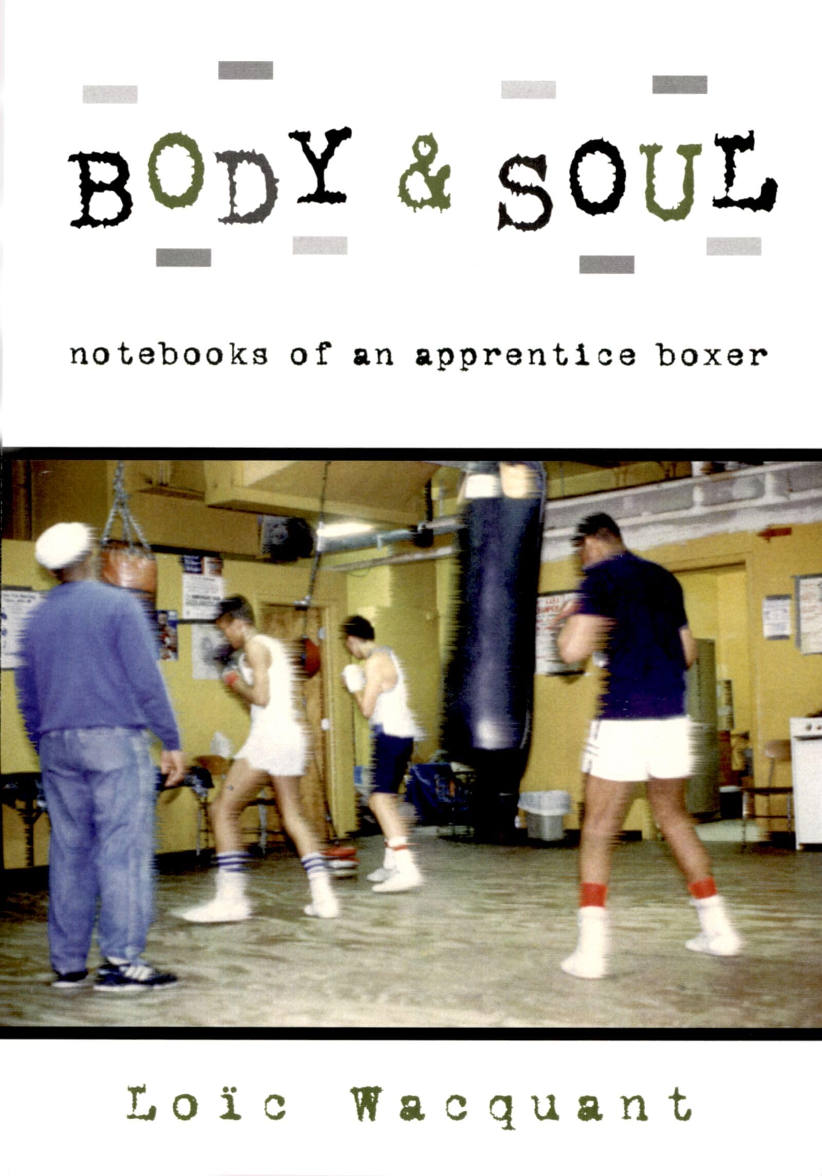 Body & Soul: Notebooks of an Apprentice Boxer Social Sciences