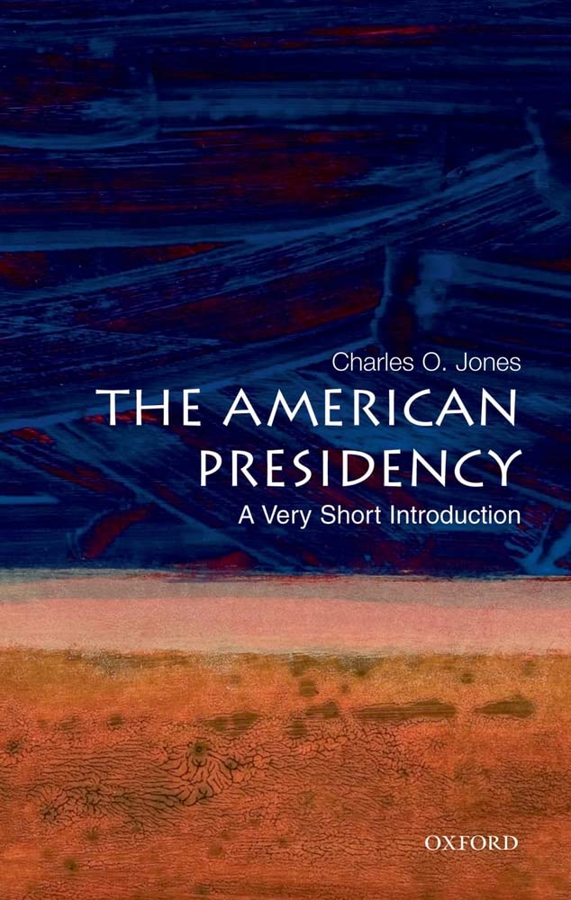 American Presidency: A Very Short Introduction Social Sciences