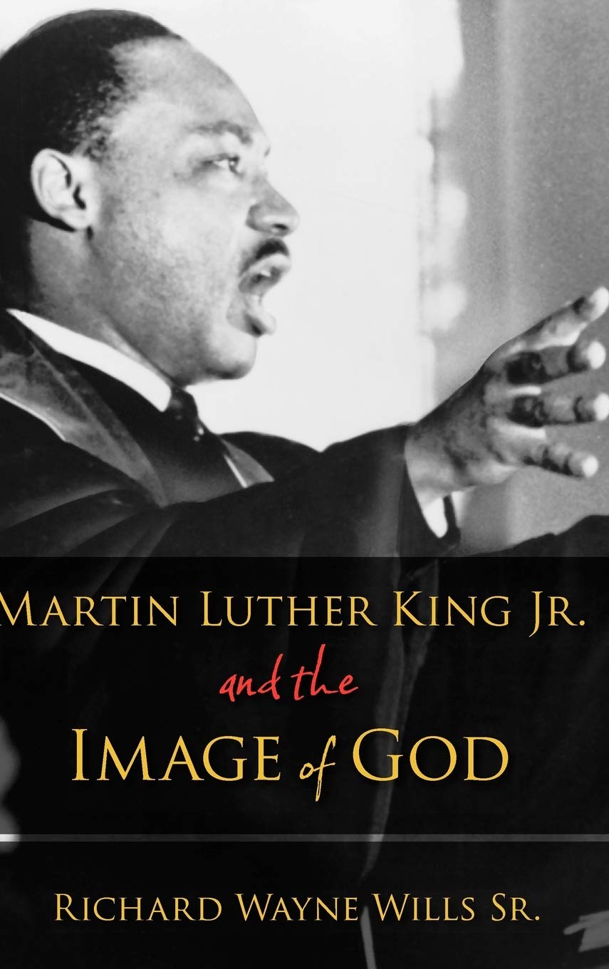 Martin Luther King Jr. and the Image of God Politics & History