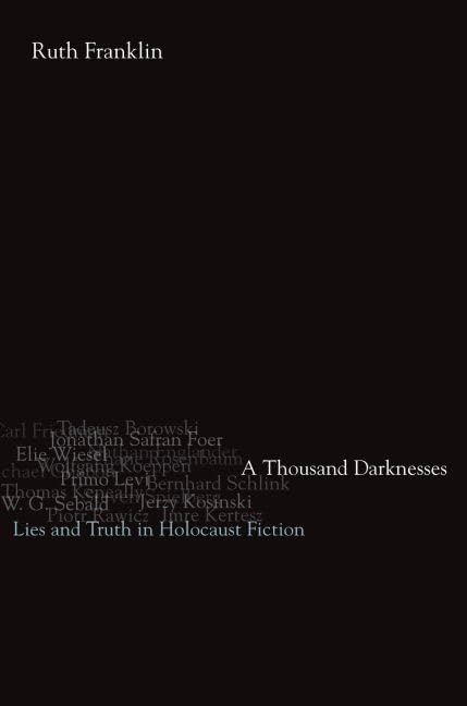 A Thousand Darknesses: Lies and Truth in Holocaust Fiction Social Sciences