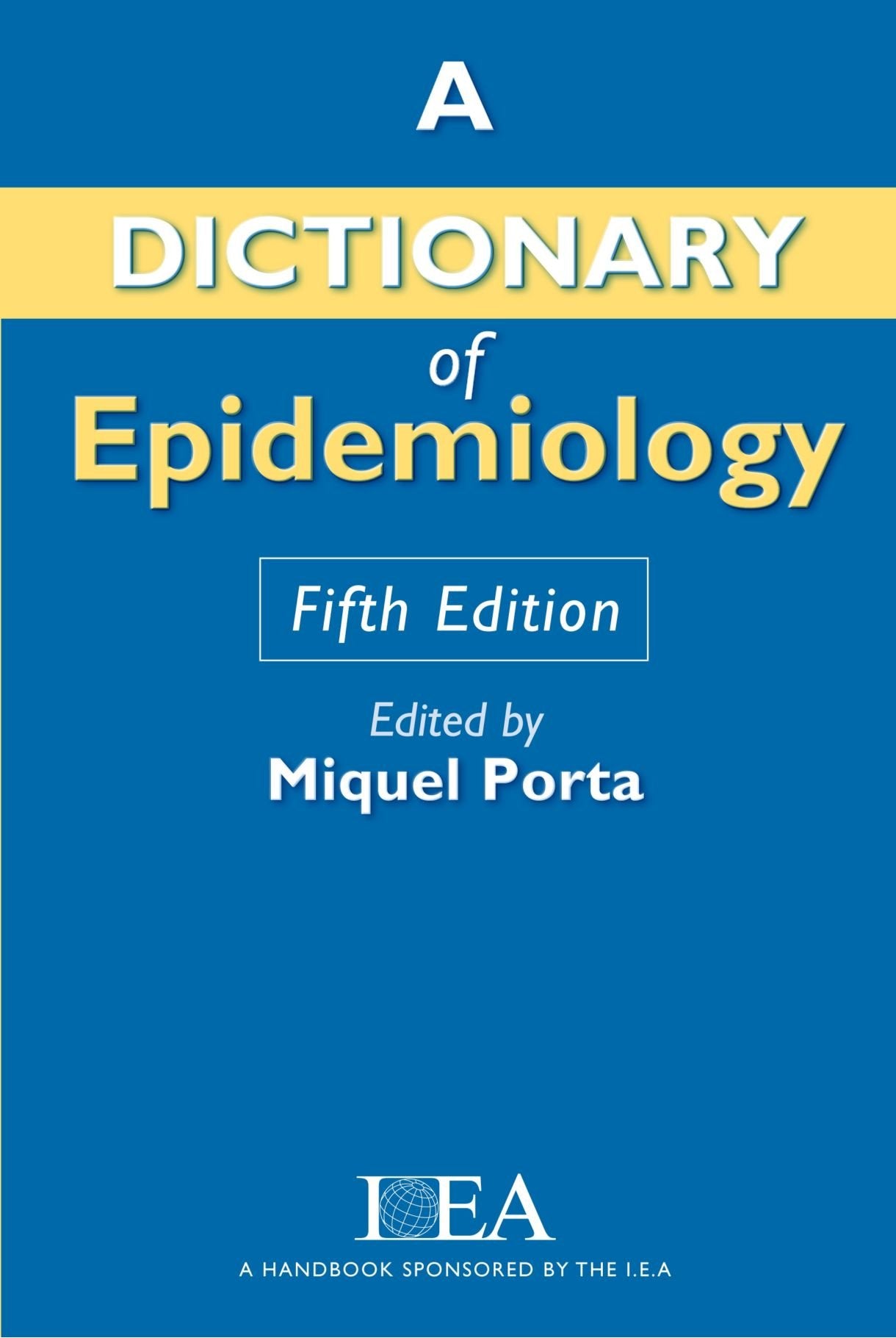 A Dictionary of Epidemiology Medicine