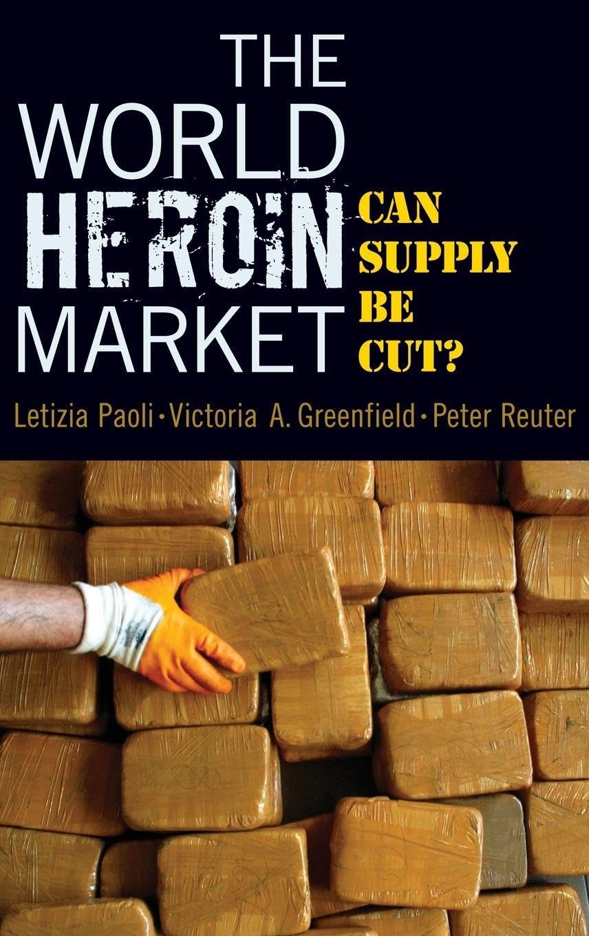 The World Heroin Market: Can Supply Be Cut? book