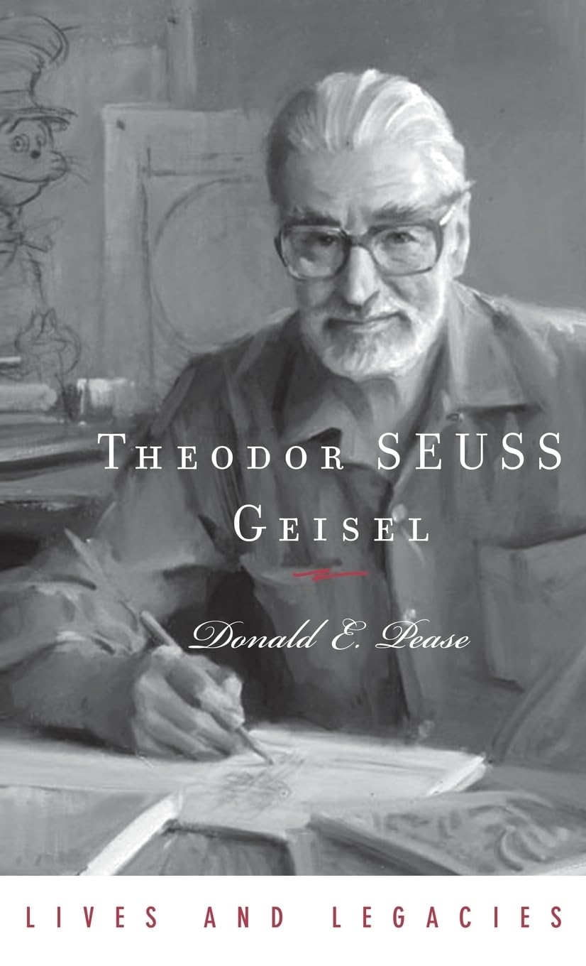Theodor Geisel: A Portrait of the Man Who Became Dr. Seuss (Lives and Legacies) Contemporary literature