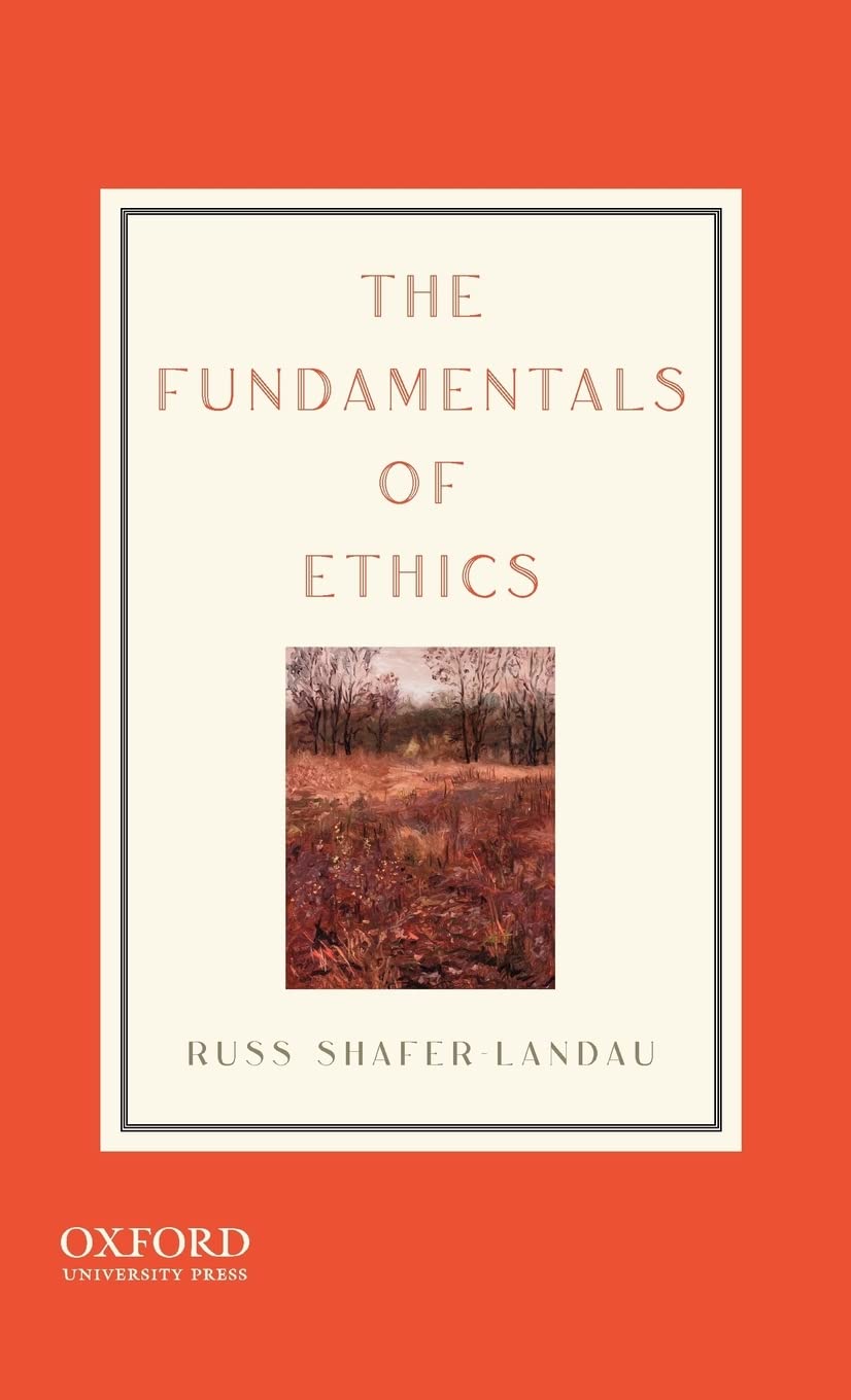 The Fundamentals of Ethics Philosophy