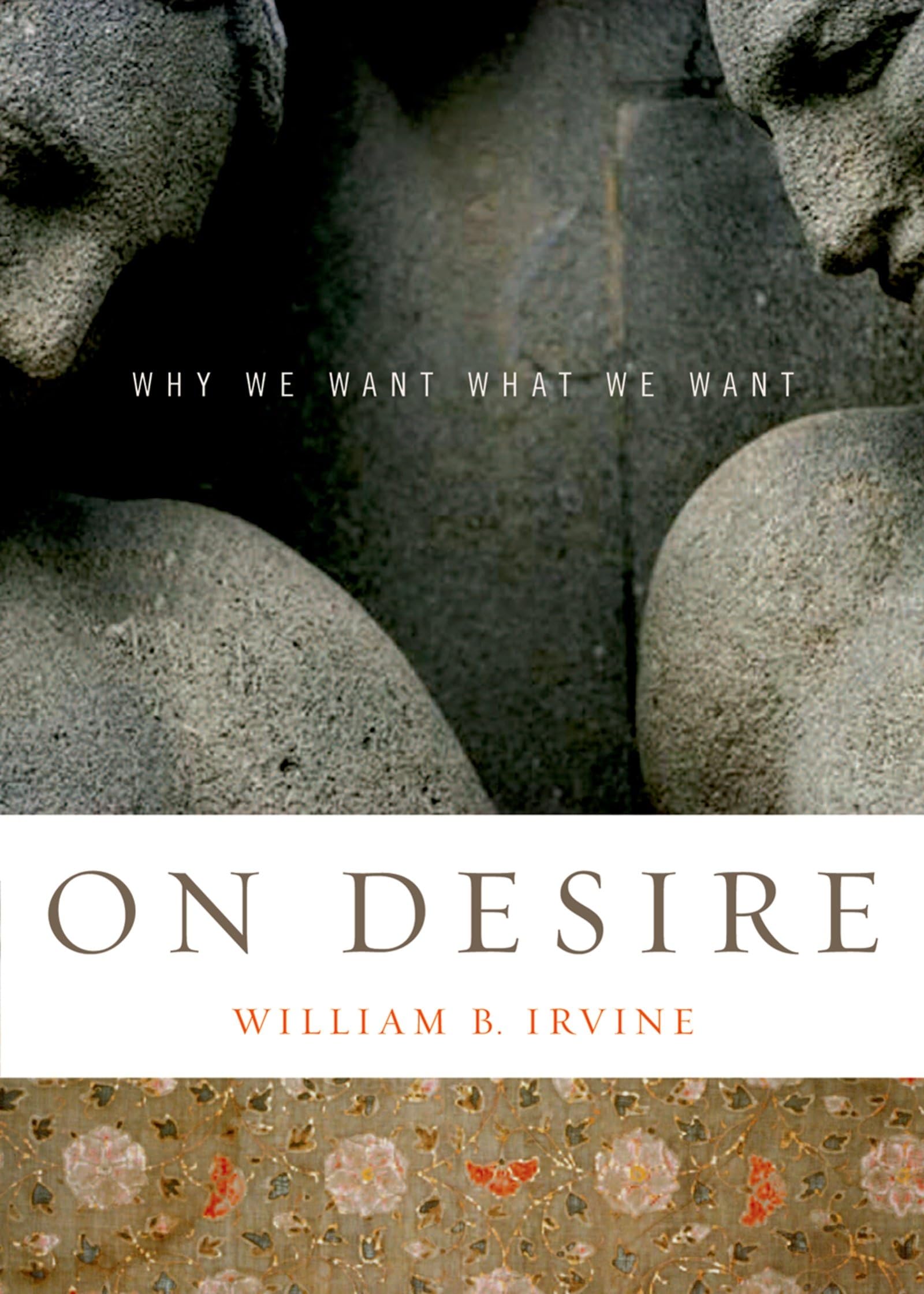 On Desire: Why We Want What We Want Philosophy