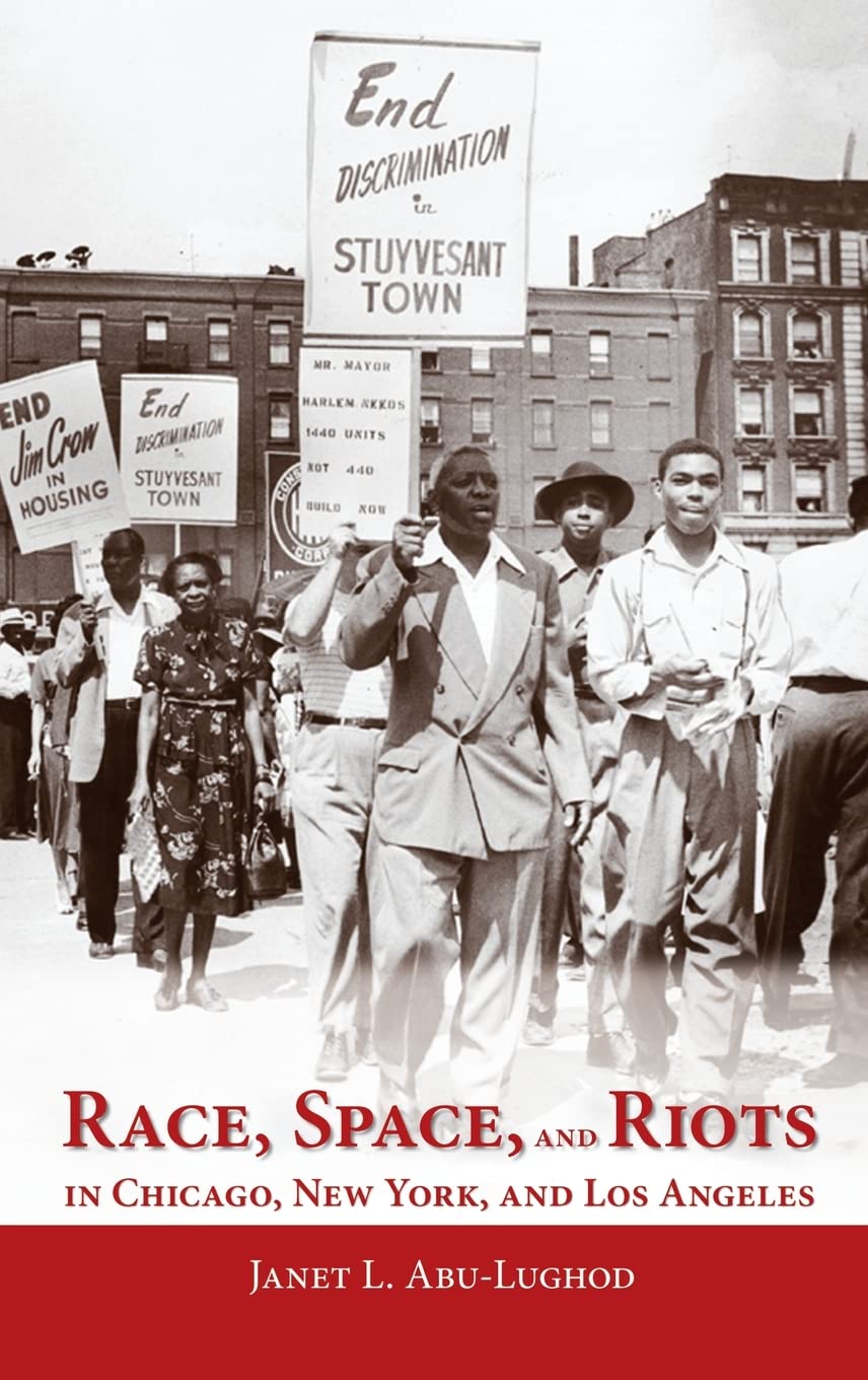 Race, Space, and Riots in Chicago, New York, and Los Angeles Social Sciences