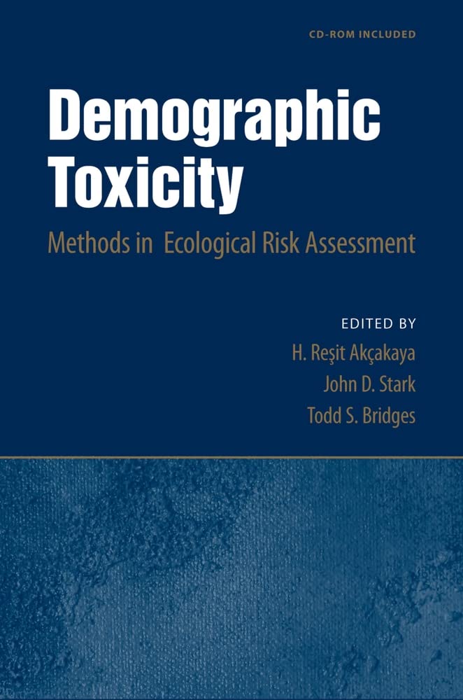 Demographic Toxicity: Methods in Ecological Risk Assessment: Methods in Ecological Risk Assessment (with CD-ROM) Medicine