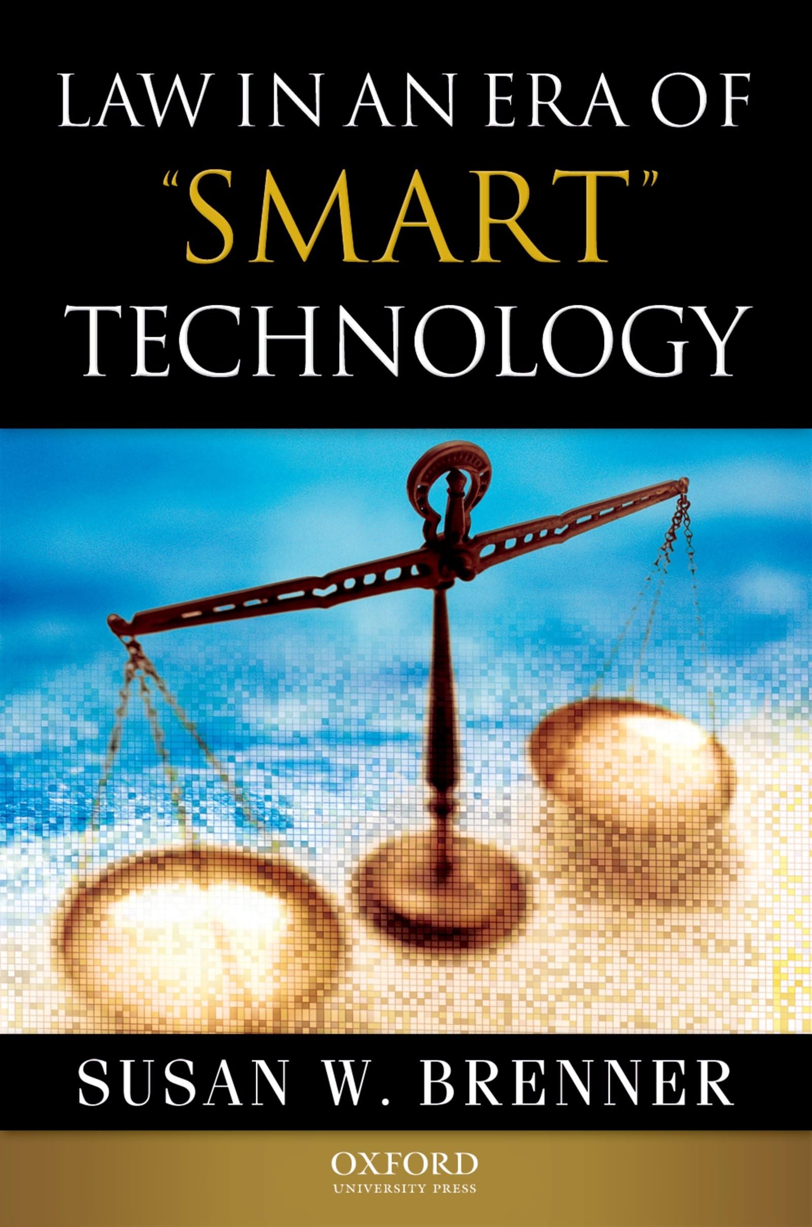 Law in an Era of Smart Technology Law