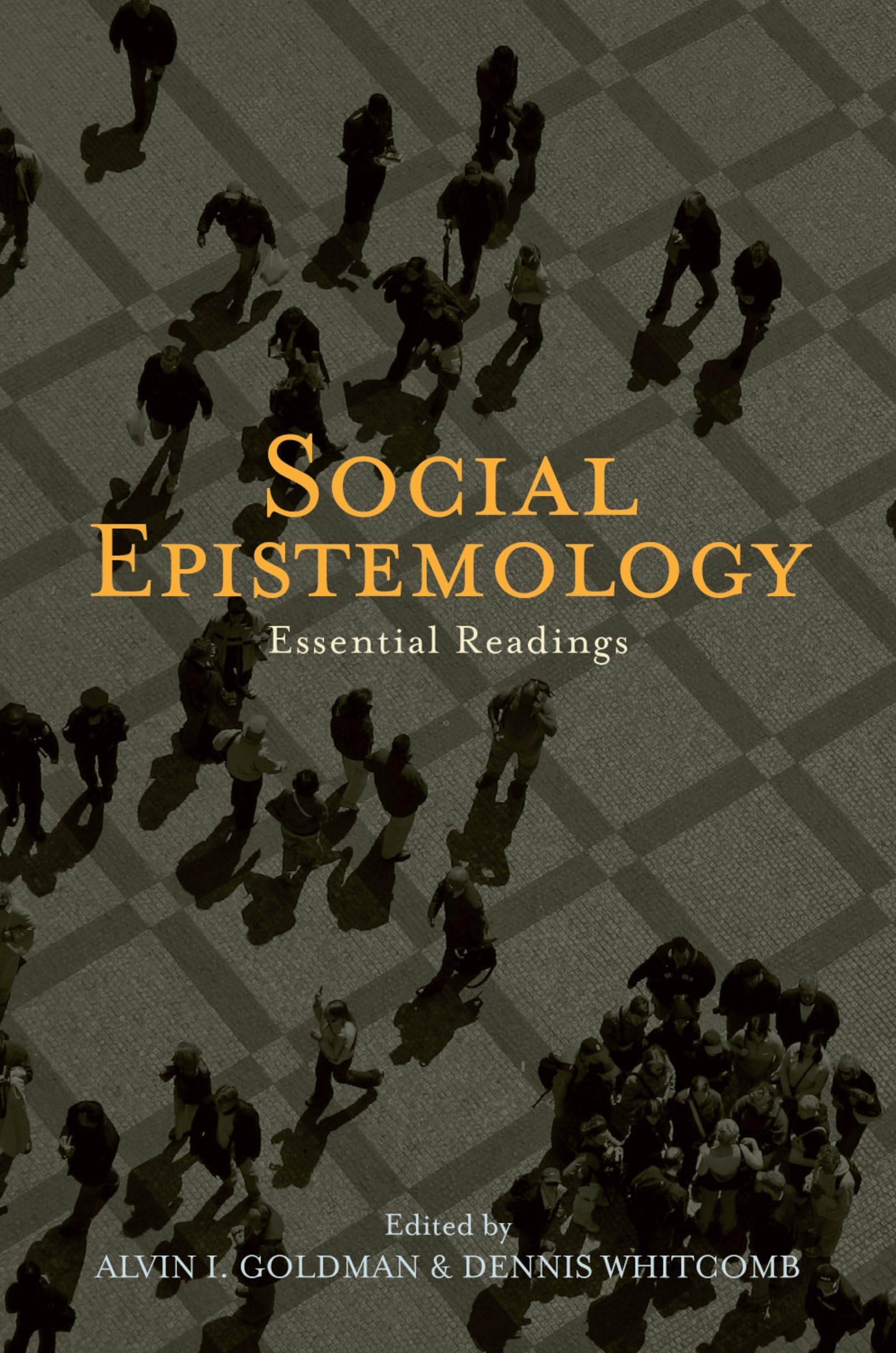 Social Epistemology: Essential Readings Philosophy