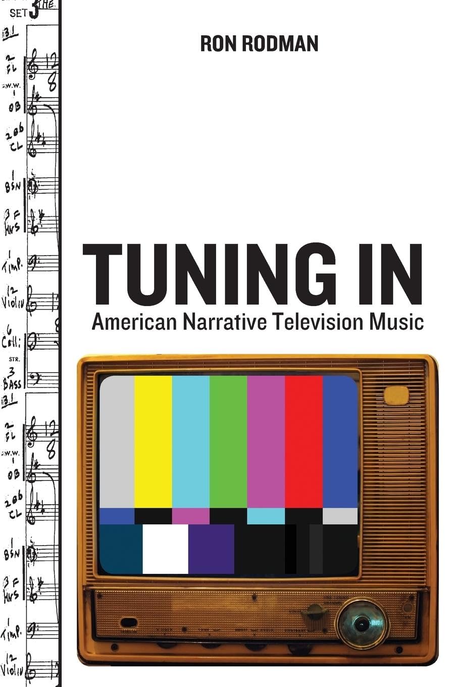 Tuning In: American Narrative Television Music (The Oxford Music/Media Series) Film, Art & Culture