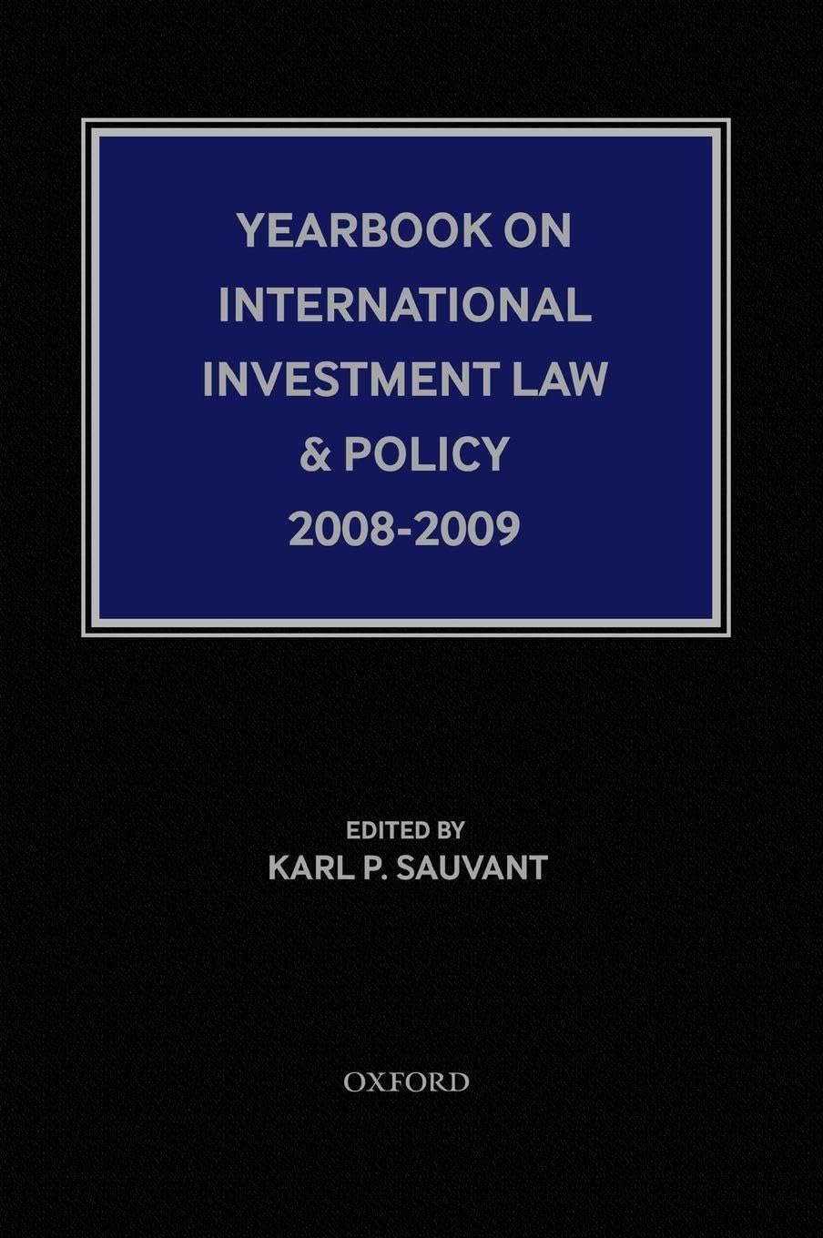 Yearbook on International Investment Law & Policy 2008-2009 Law