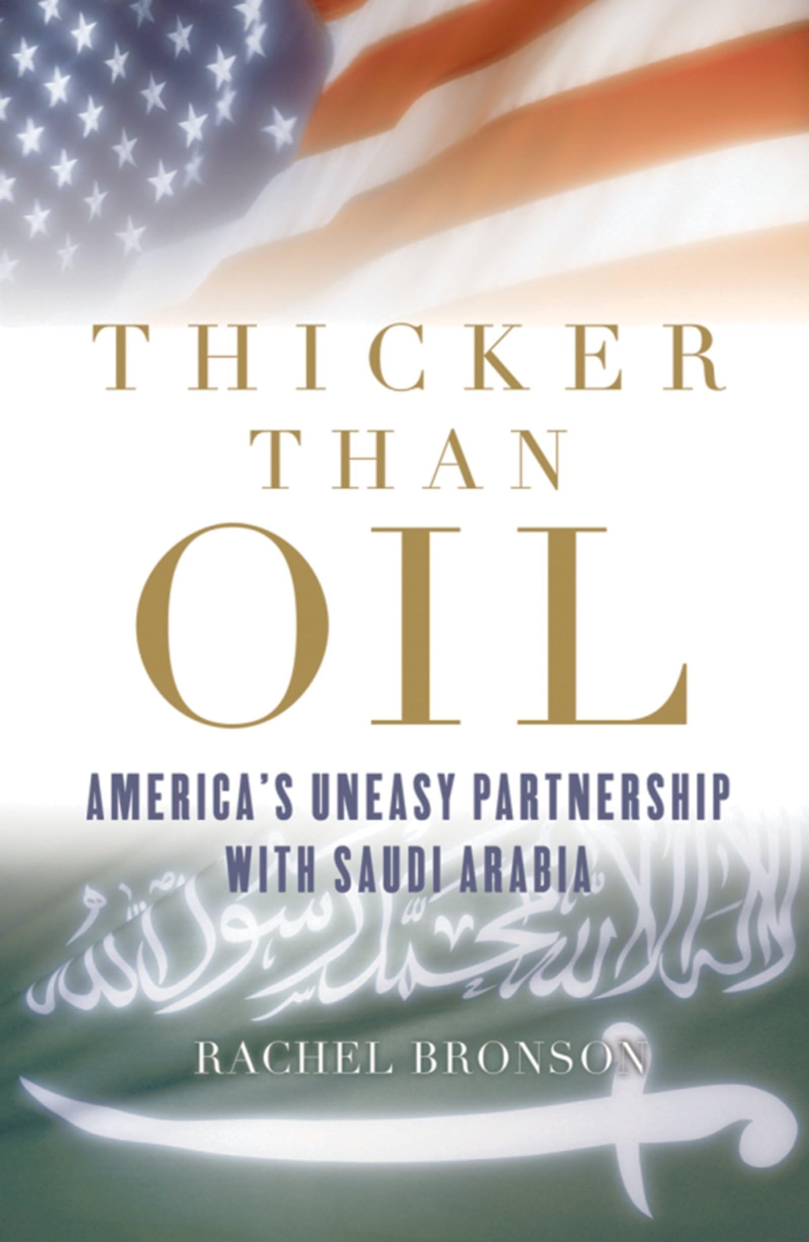 Thicker Than Oil: America's Uneasy Partnership with Saudi Arabia book