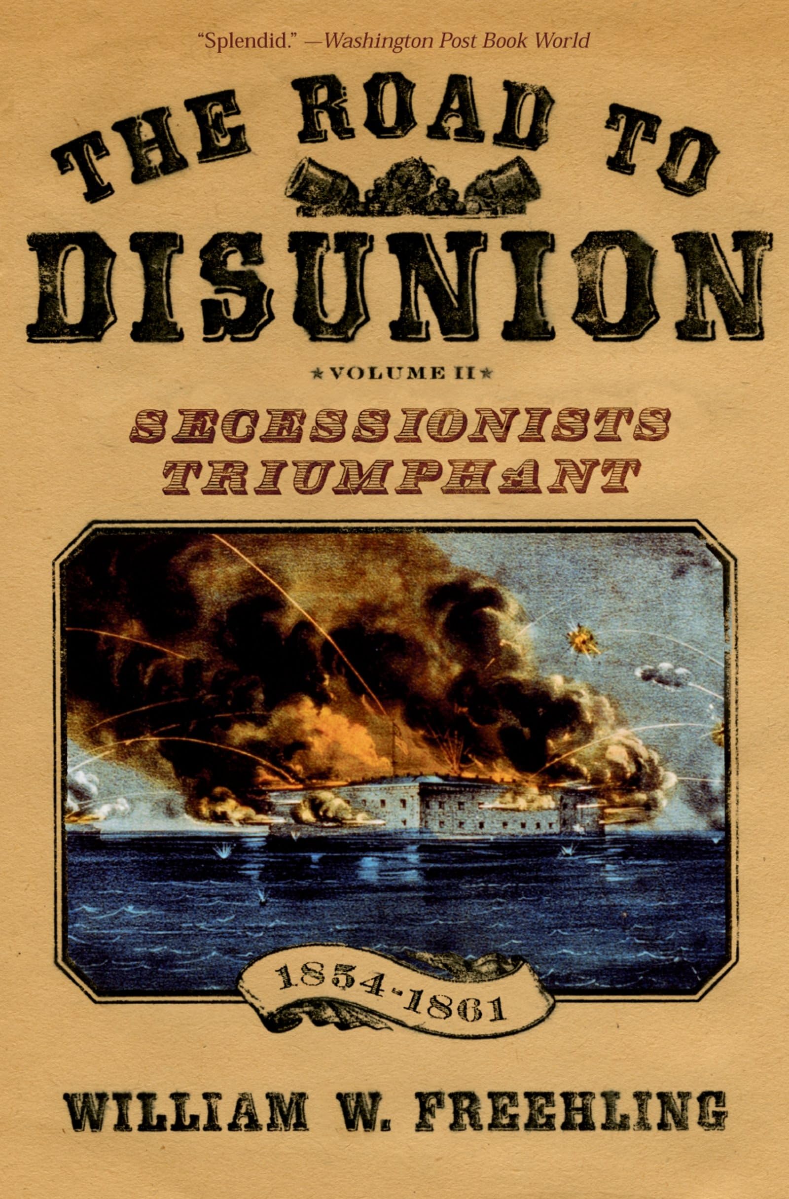 The Road to Disunion, Volume 2 Politics & History