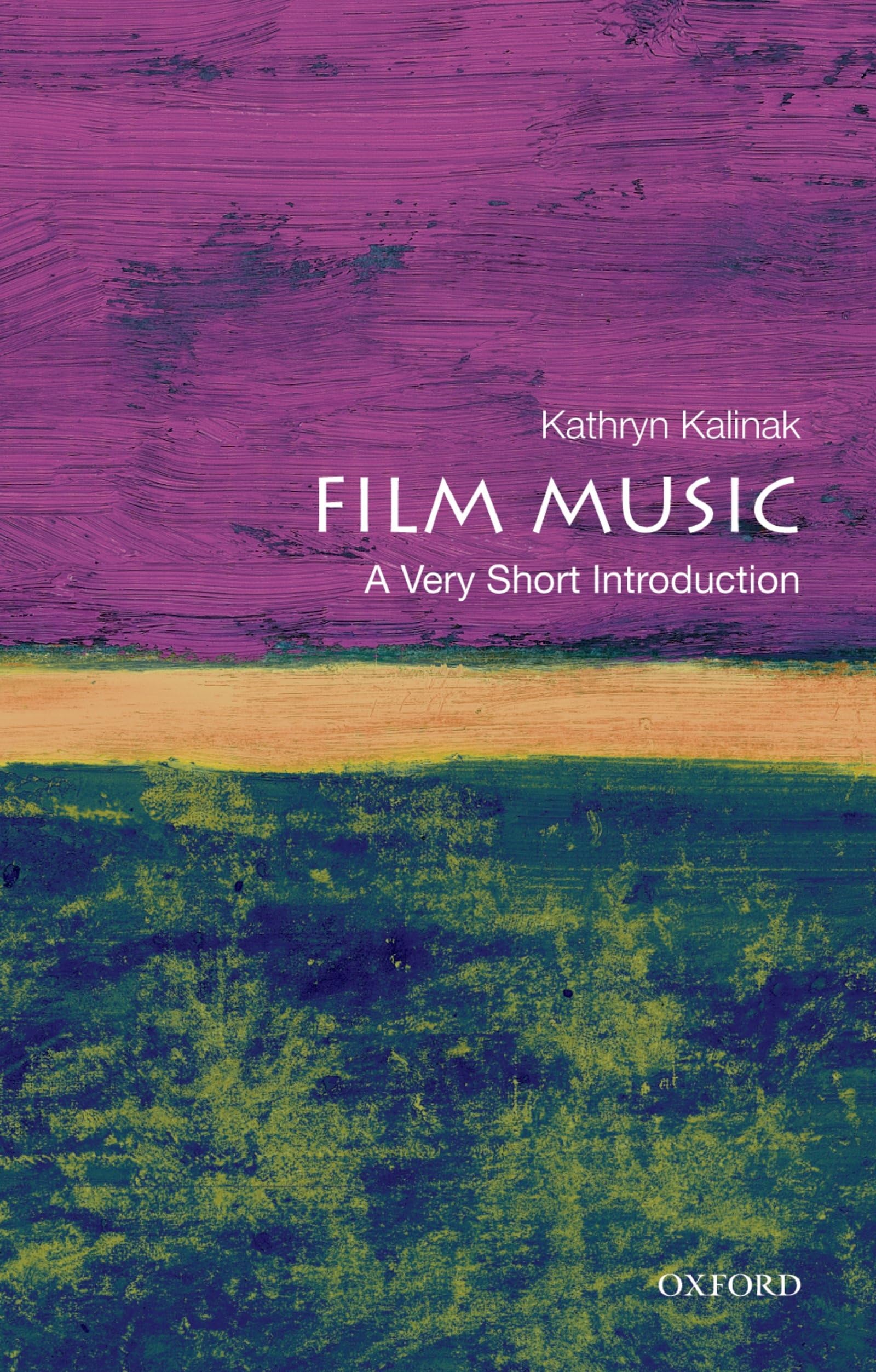 Film Music: A Very Short Introduction Film, Art & Culture
