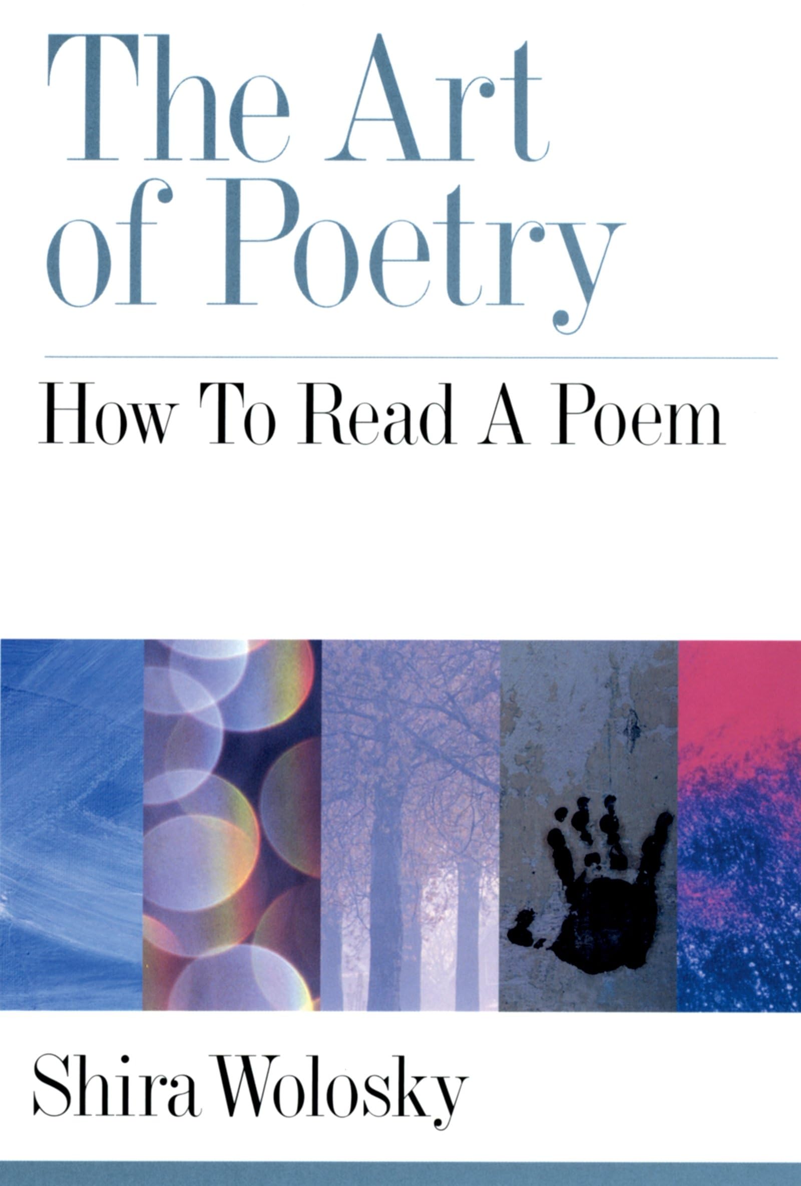 The Art of Poetry: How to Read a Poem Poetry