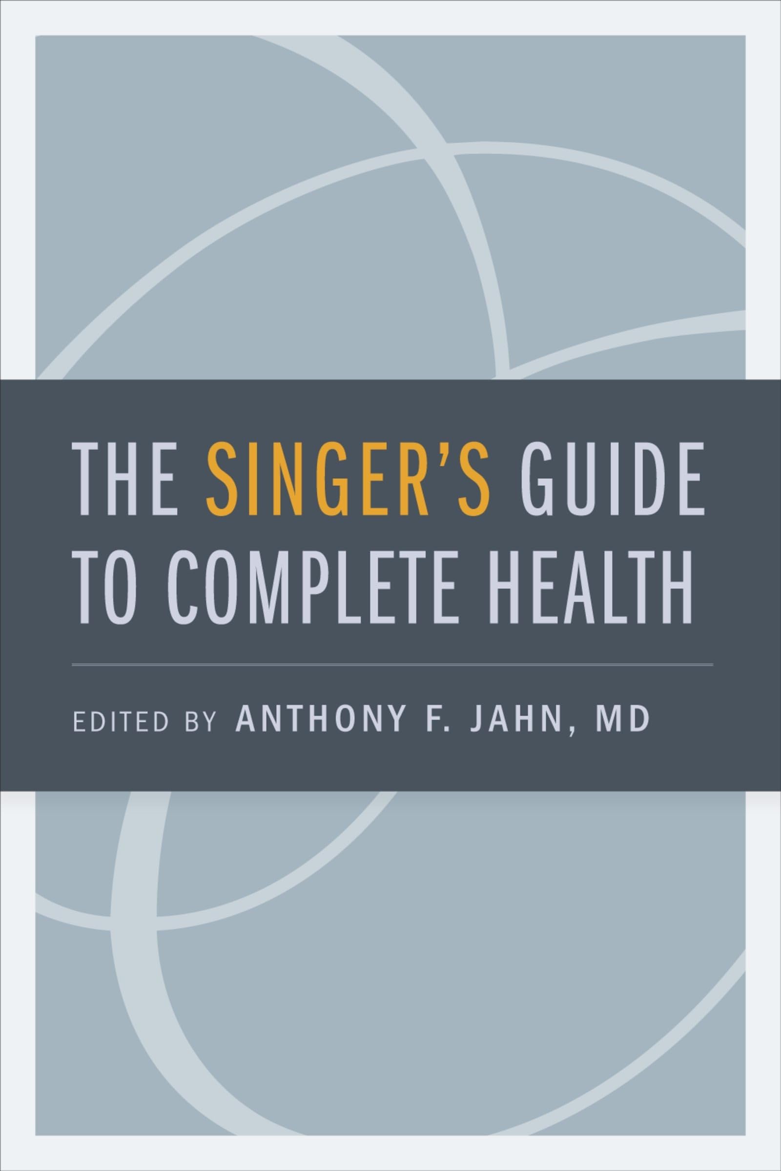 The Singer's Guide to Complete Health Medicine