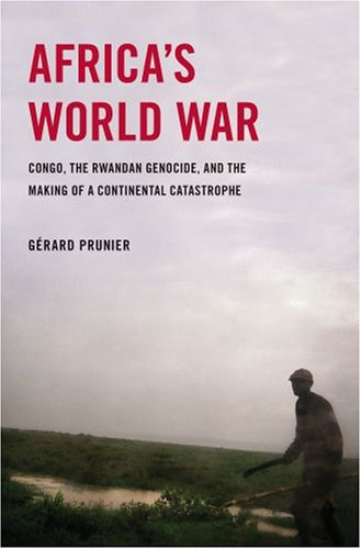 Africa's World War: Congo, the Rwandan Genocide, and the Making of a Continental Catastrophe Social Sciences