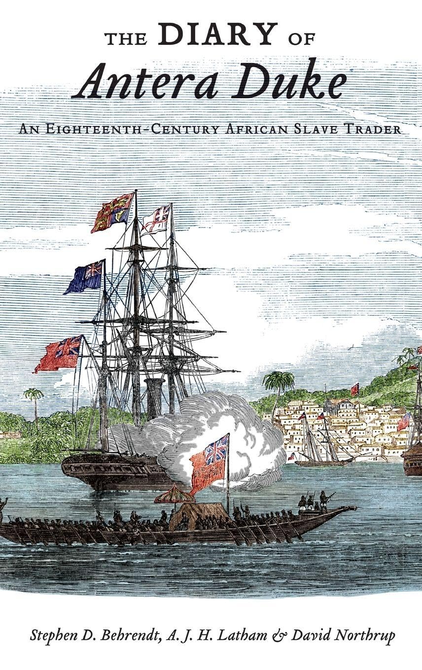The Diary of Antera Duke, an Eighteenth-Century African Slave Trader Social Sciences