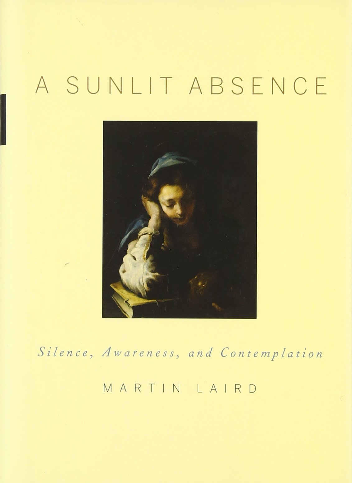 A Sunlit Absence: Silence, Awareness, and Contemplation Film, Art & Culture