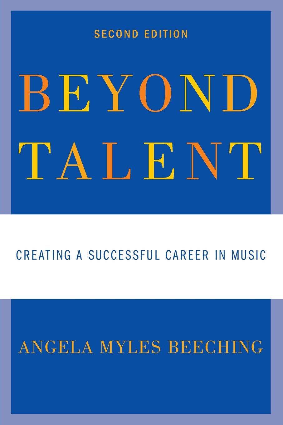 Beyond Talent: Creating a Successful Career in Music book