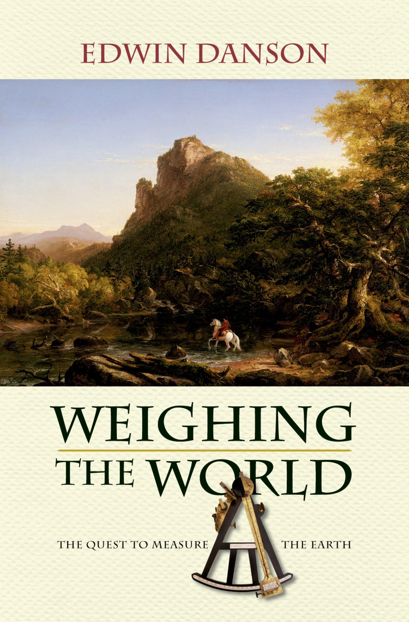 Weighing The World: The Quest to Measure the Earth book