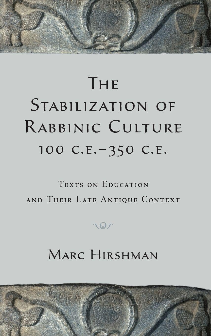 The Stabilization of Rabbinic Culture, 100 C.E. -350 C.E. Religion & Esotericism