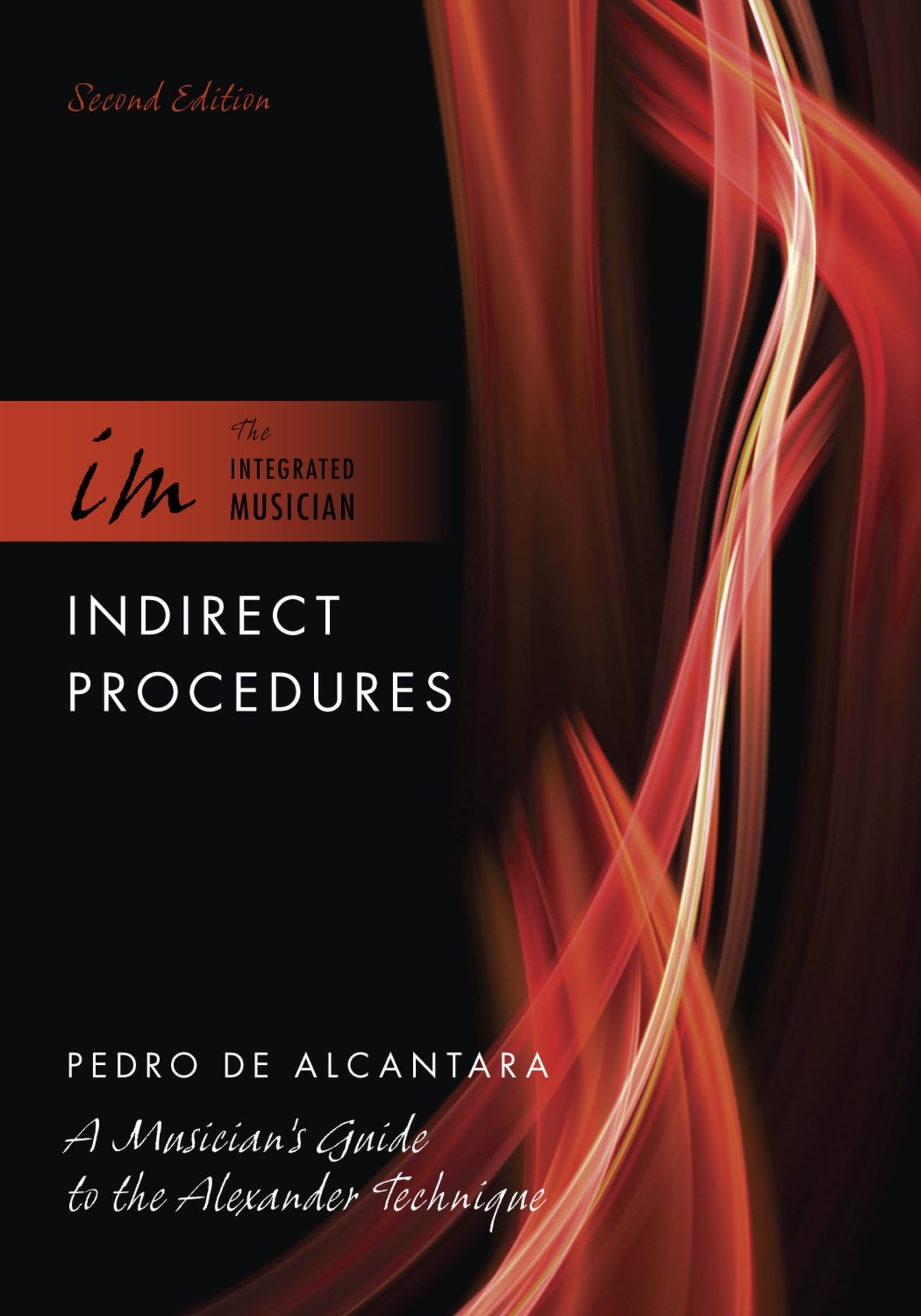 Indirect Procedures: A Musician's Guide to the Alexander Technique book