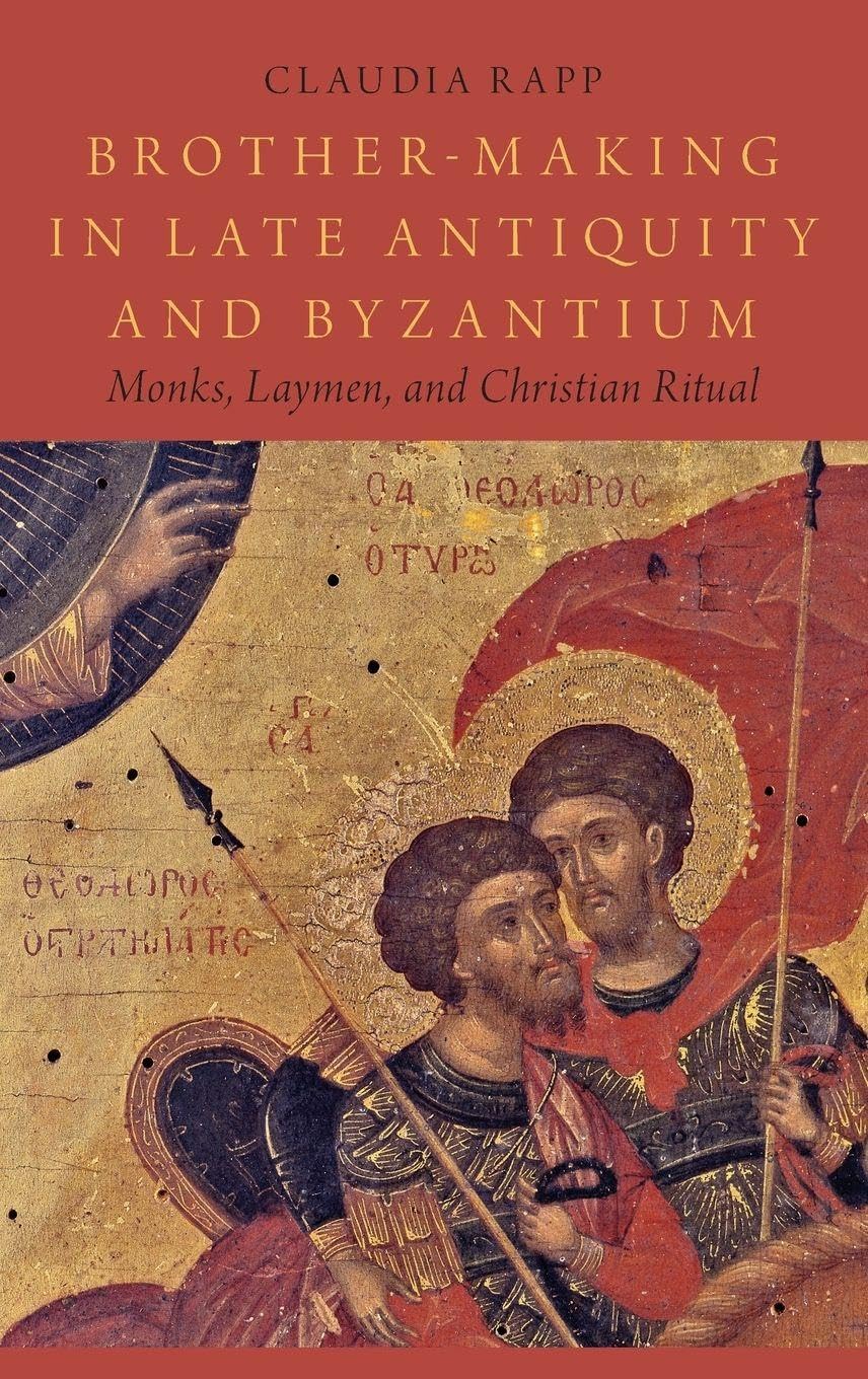 Brother-Making in Late Antiquity and Byzantium Politics & History