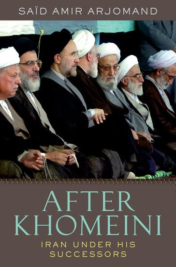 After Khomeini: Iran Under His Successors Social Sciences