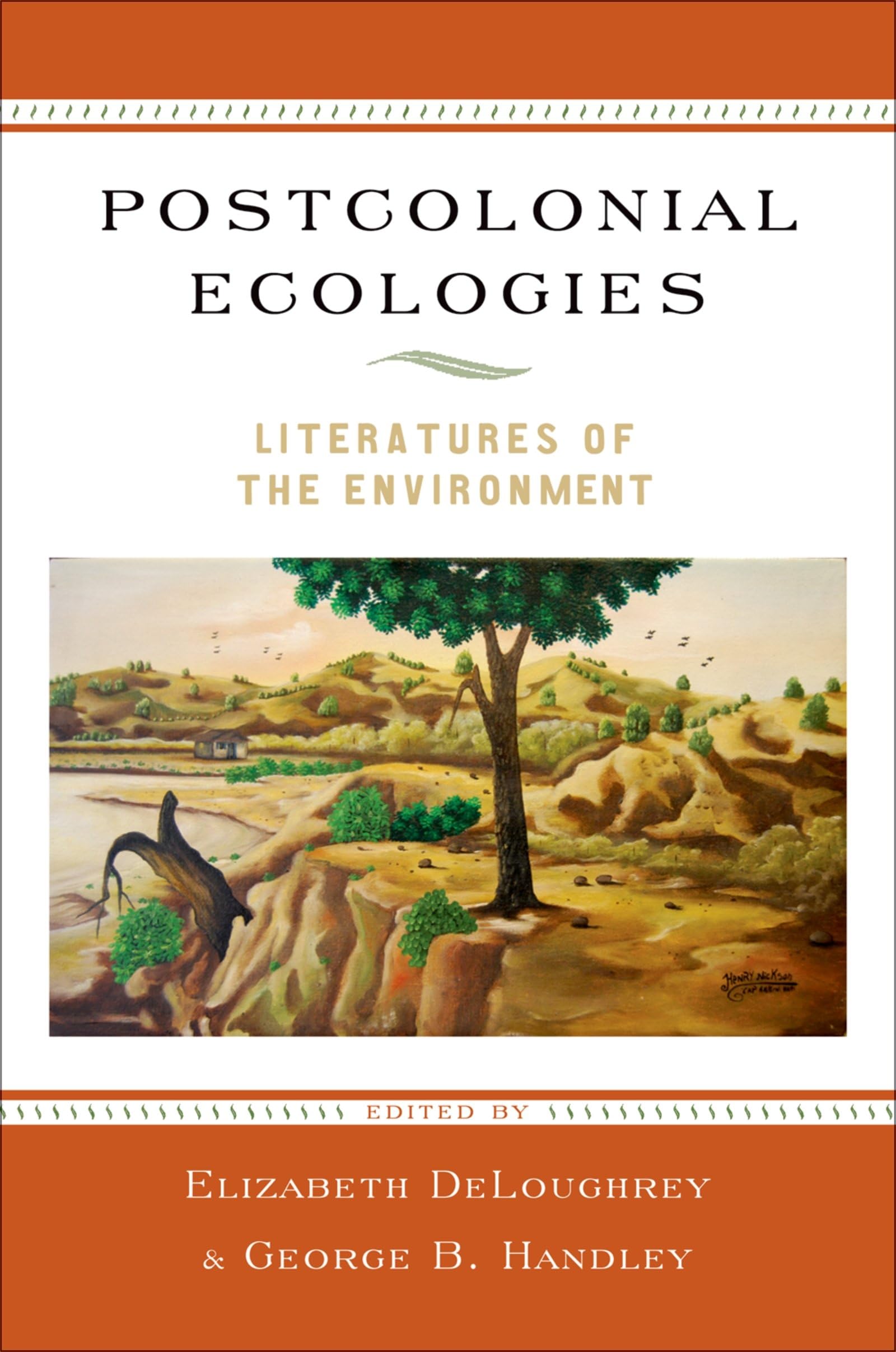 Postcolonial Ecologies: Literatures of the Environment Essays & Short Stories