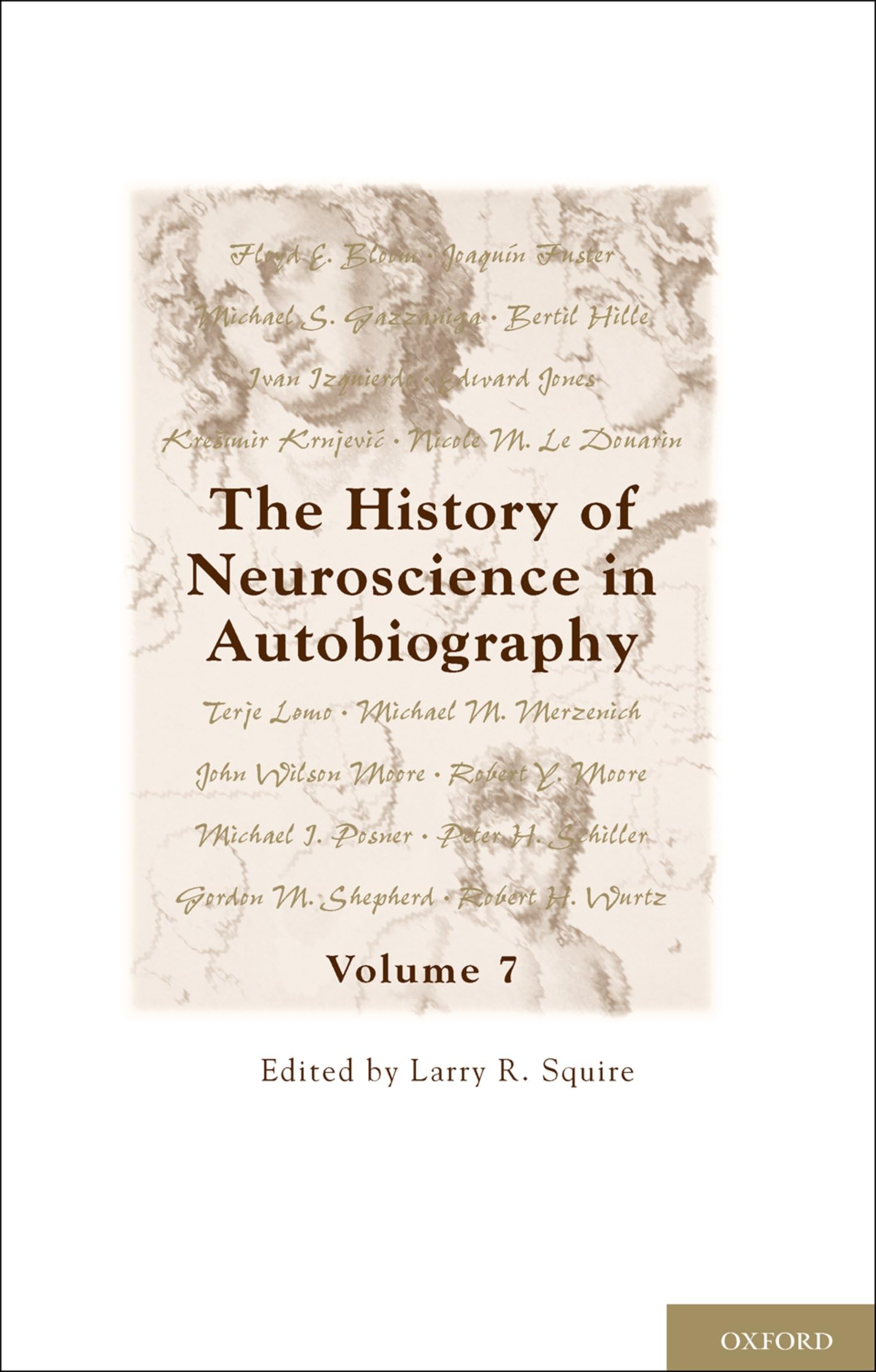 History of Neuroscience in Autobiography, Volume 7 Medicine