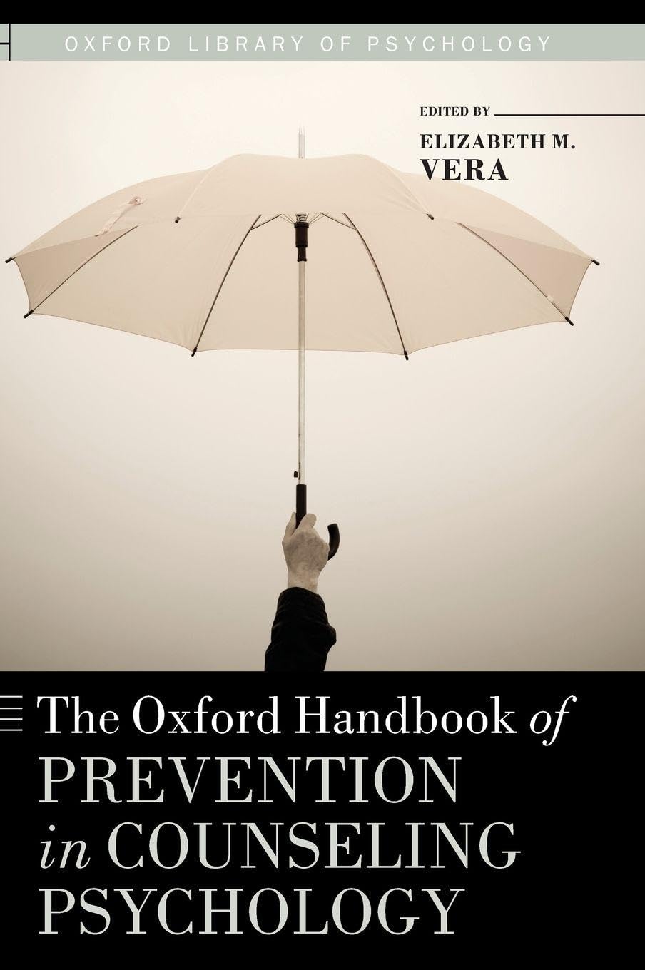 The Oxford Handbook of Prevention in Counseling Psychology Medicine