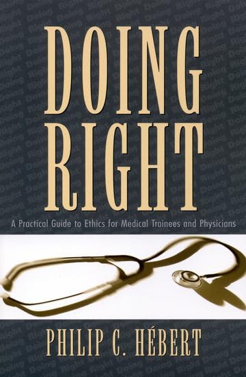 Product Image: Doing Right: A Practical Guide to Ethics for Physicians and Medical Trainees
