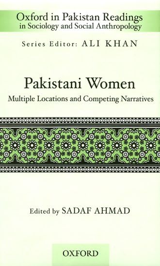 Pakistani Women: Multiple Locations and Competing Narratives book