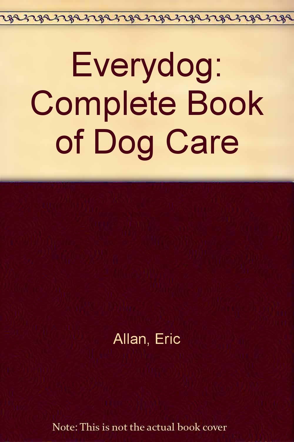 Everydog: Complete Book of Dog Care Pets