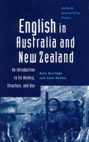 English in Australia and New Zealand: An Introduction to Its History, Structure and Use Social Sciences