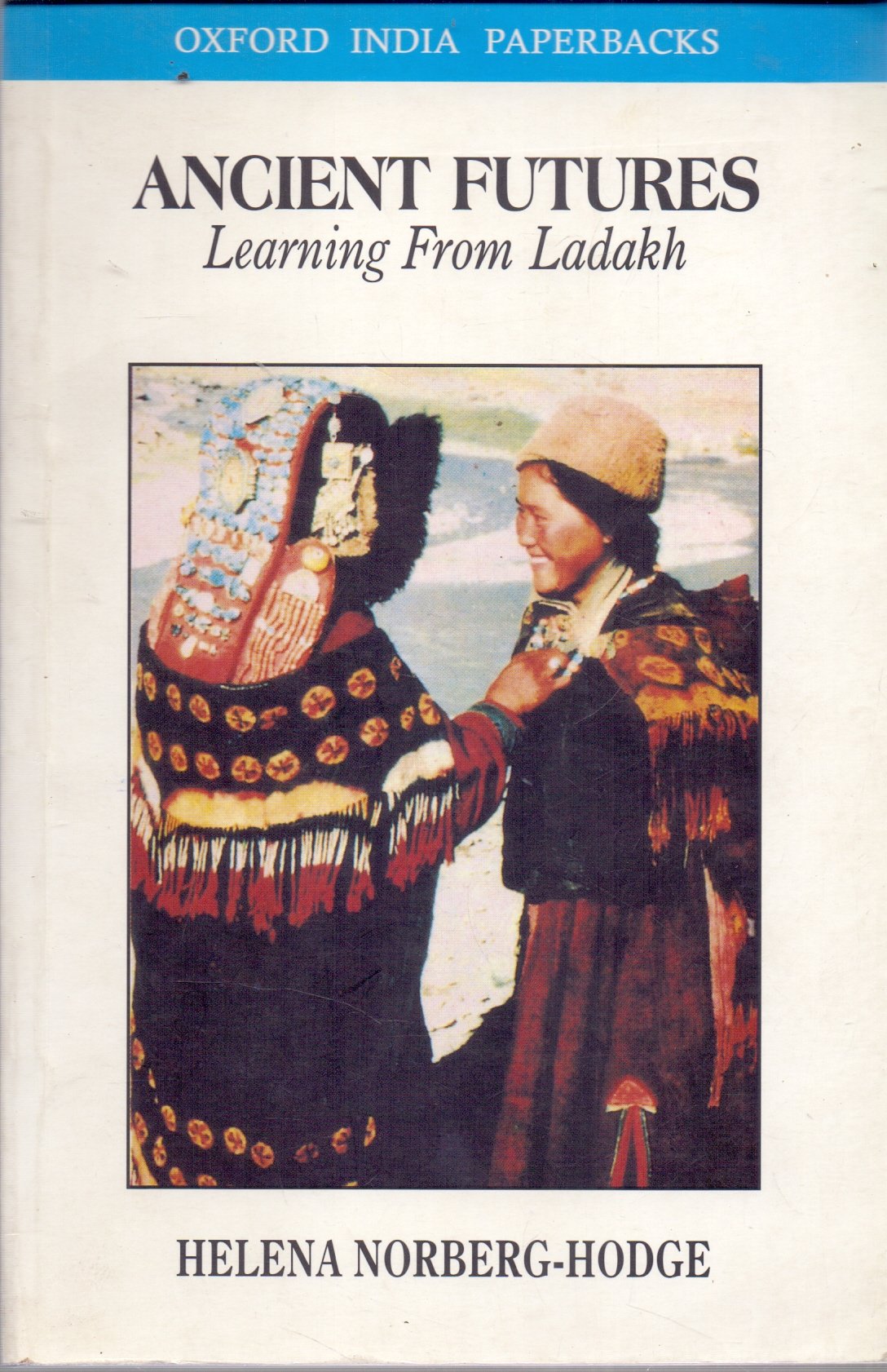 Ancient Futures: Learning From Ladakh (Oxford India Paperbacks) Books