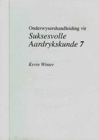 Suksesvolle Aardrykskunde 7: Onderwysersgids Non-fiction