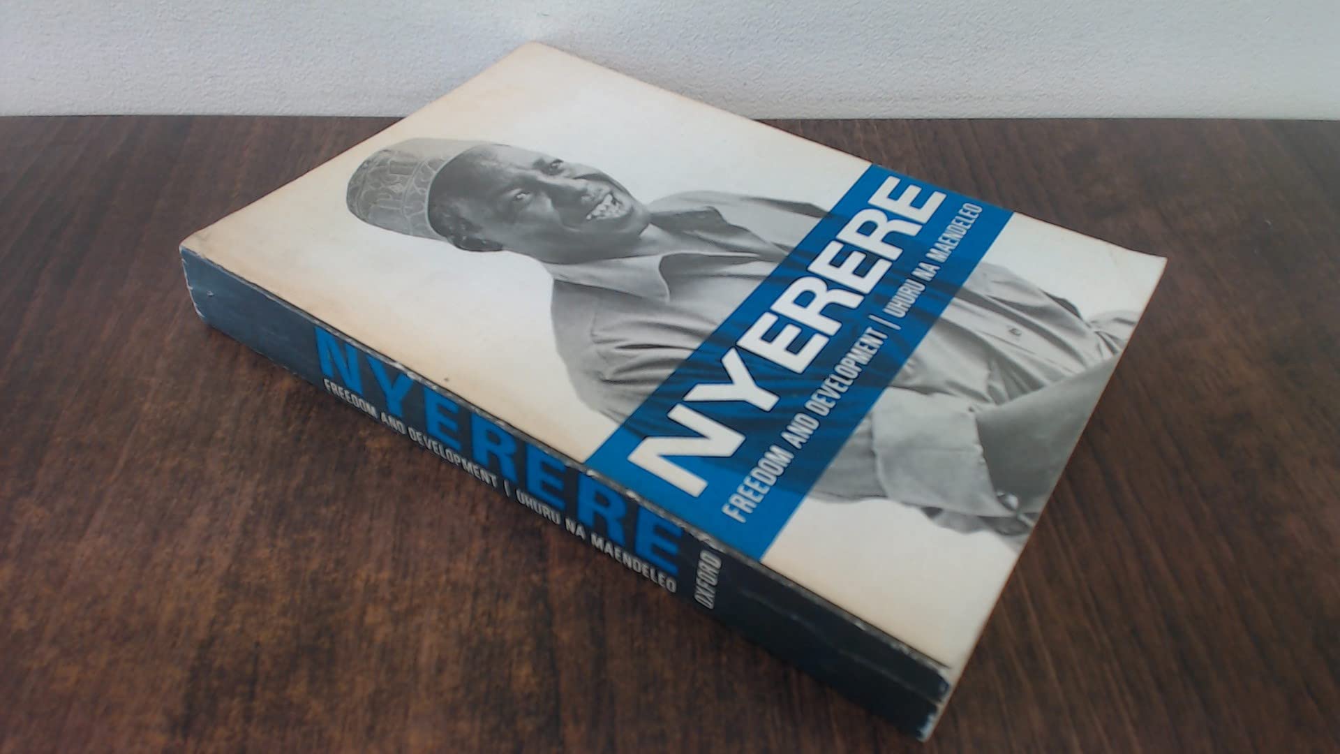 Freedom and Development. Uhuru na Maendeleo. A Selection from the Writings and Speeches 1968-1973 Books