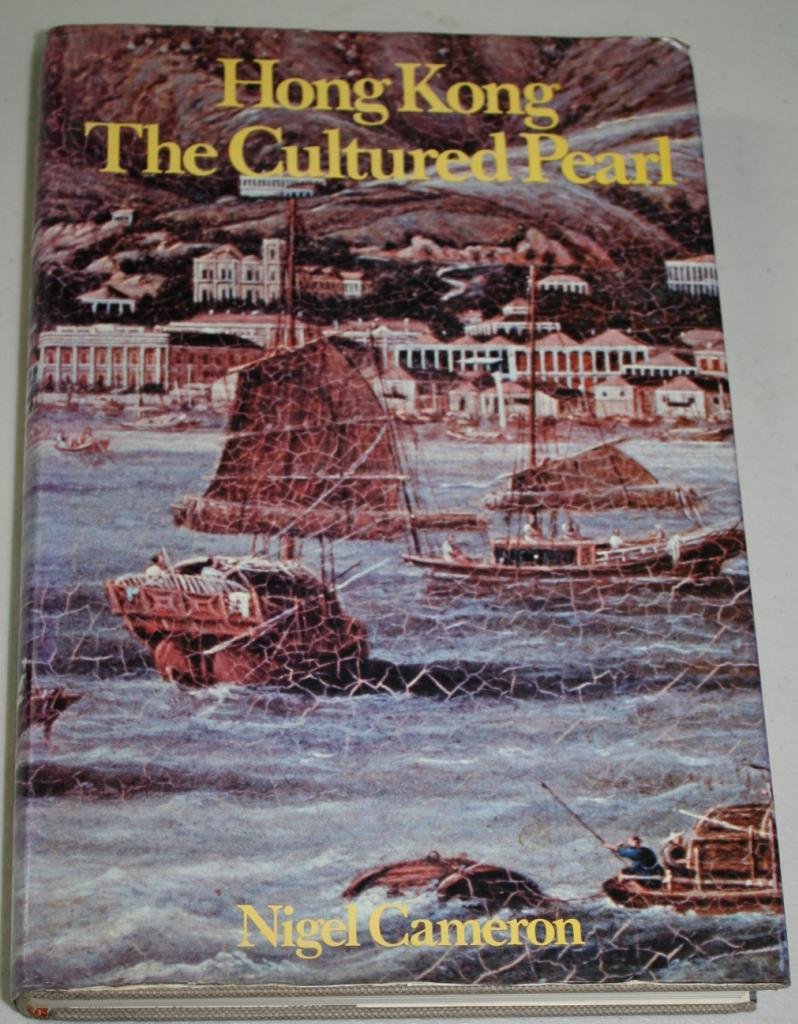 Hong Kong: The Cultured Pearl Politics & History